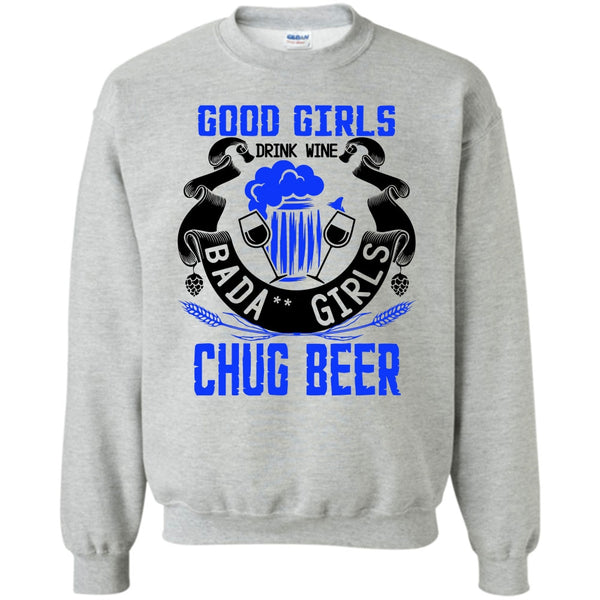 Coolest Beer Drinker T Shirt, Good Girls Drink Wine Sweatshirt