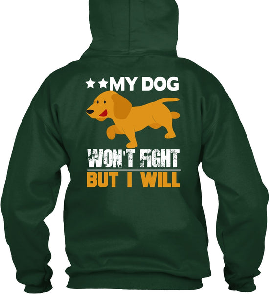 My Dog Won't Fight But I Will T Shirt, My Favorite T Shirt