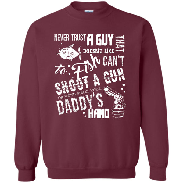 Never Trust A Guy Doesn't Like To Fish T Shirt, I Love Fishing Sweatshirt