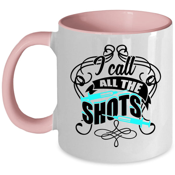 Awesome Nurses Coffee Mug, I Call All The Shots Accent Mug