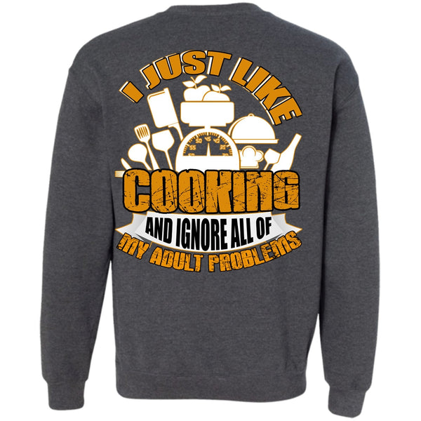 Adult Problems T Shirt, I Love Cooking Sweatshirt