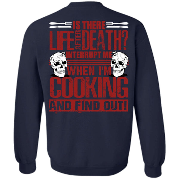 Is There Life After Death T Shirt, I Love Cooking Sweatshirt