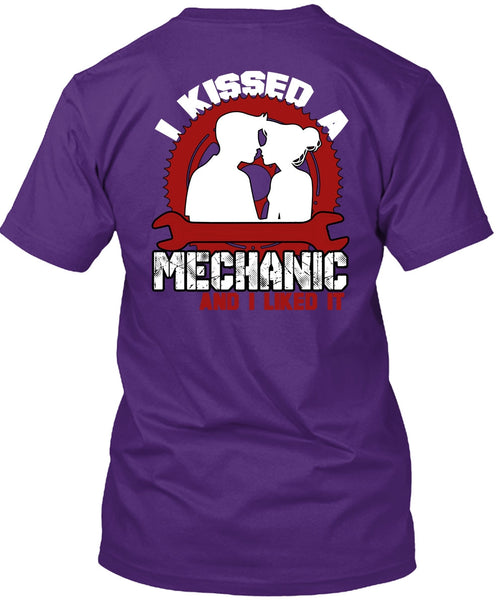 I Kissed Mechanic And I Liked It T Shirt, Being A Mechanic T Shirt
