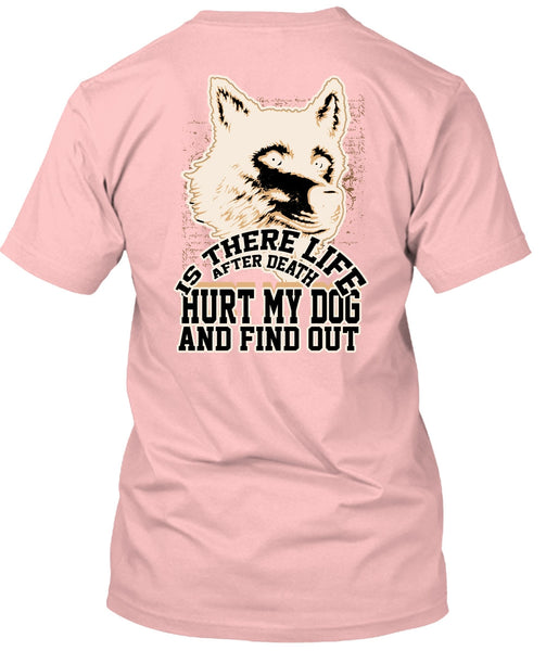 Hurt My Dog T Shirt, I Love Dog T Shirt