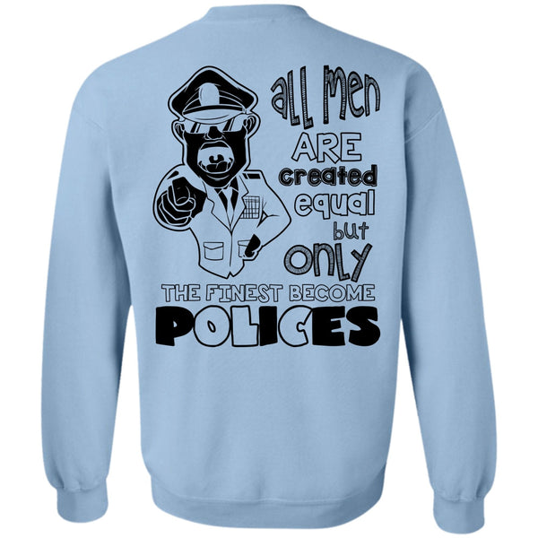 I Love Police T Shirt, Only The Finest Become Polices Sweatshirt