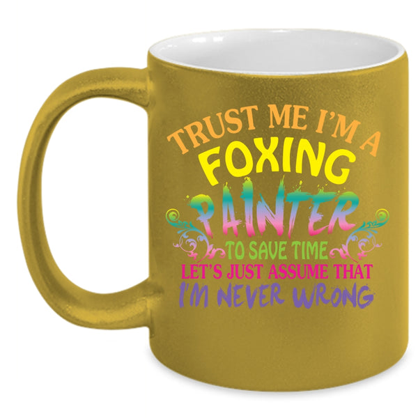 Trust me I'm A Foxing Painter Coffee Mug, Cute Foxing Painter Coffee Cup