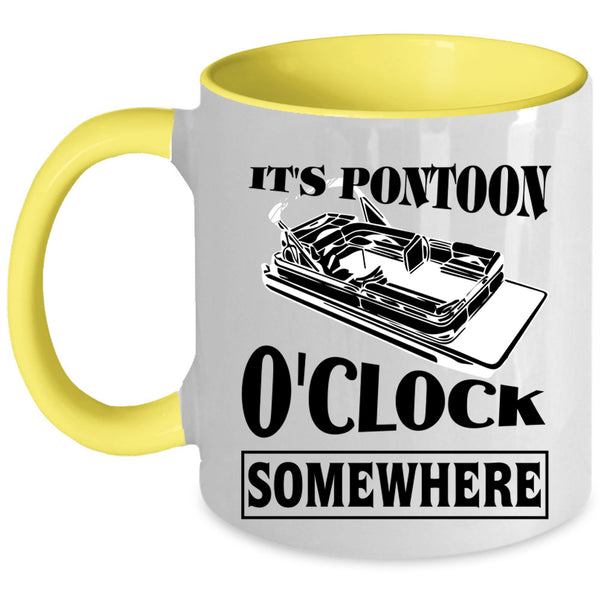 Cool Pontoon Coffee Mug, It's Pontoon O'clock Somewhere Accent Mug