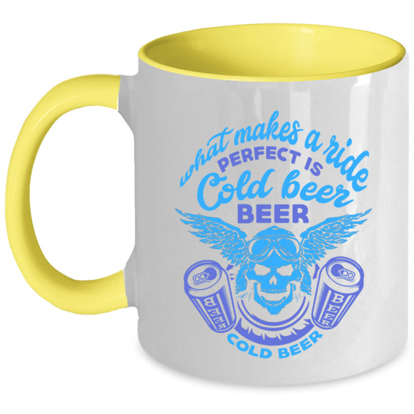 Perfect Is Cold Beer Coffee Mug, What Makes A Ride Accent Mug