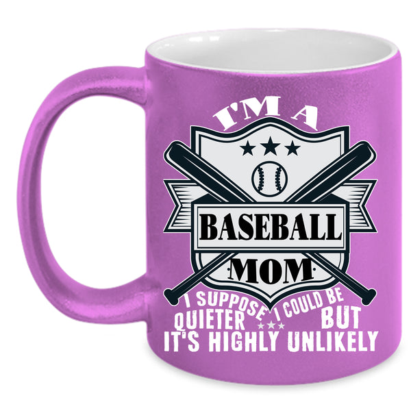 I'm A Baseball Mom Coffee Mug, Funny Baseball Mom Coffee Cup