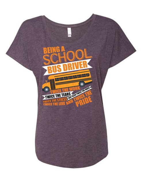 Being A School Bus Driver T Shirt, I Love Bus T Shirt, Cool Shirt (Ladies' Triblend Dolman Sleeve)