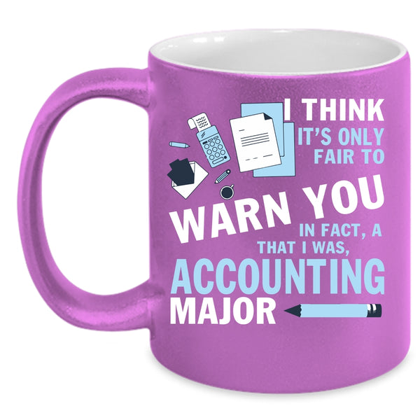 Accounting Major Coffee Mug, Funny Gift For Accountant Coffee Cup