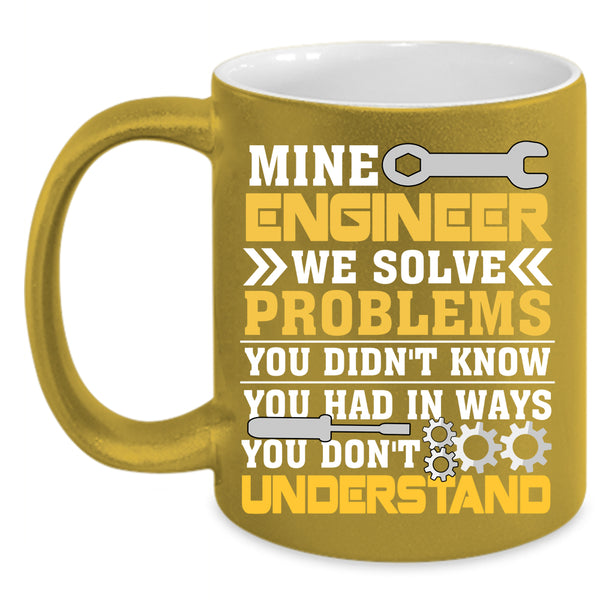 Mine Engineer Coffee Mug, Cool Gift For Mine Engineer Coffee Cup