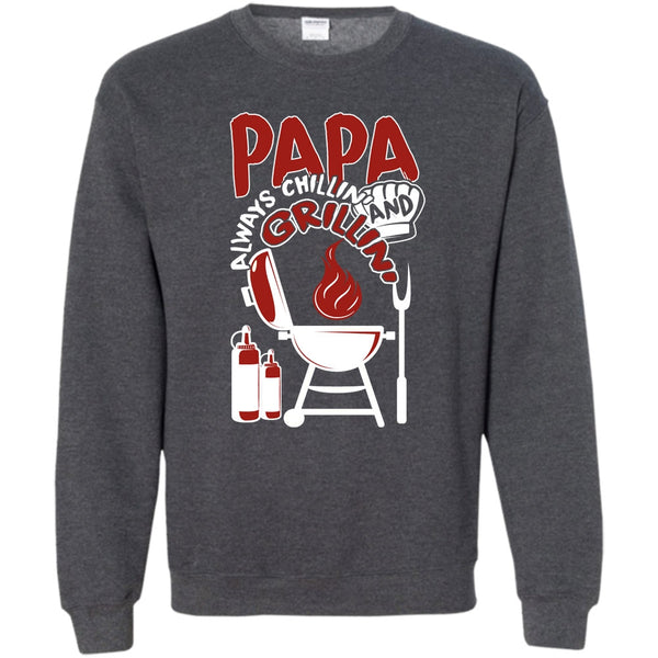 Chilling And Grilling T Shirt, Gift For Papa Sweatshirt