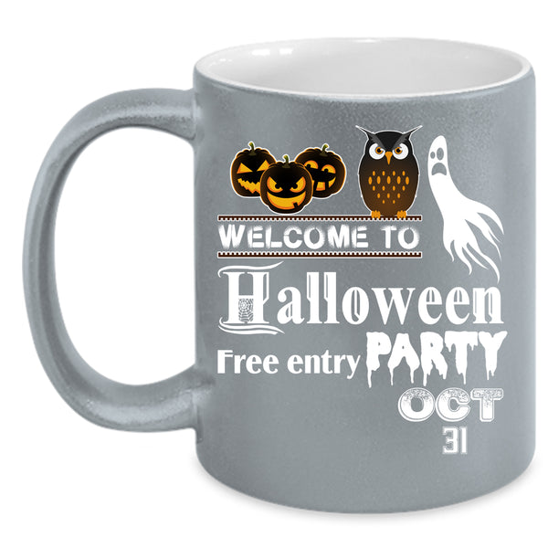 Welcome To Halloween Party Coffee Mug, Free Entry Oct 31 Coffee Cup