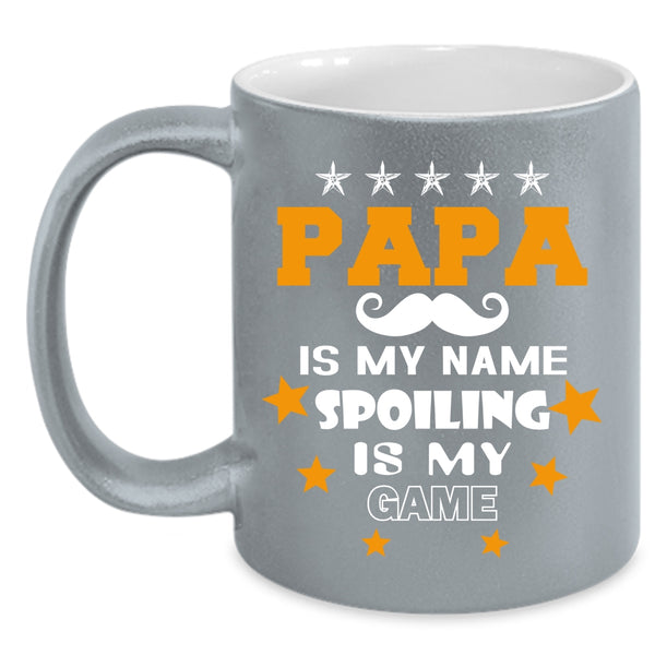 Papa is My Name Coffee Mug, Spoiling Is My Game Coffee Cup