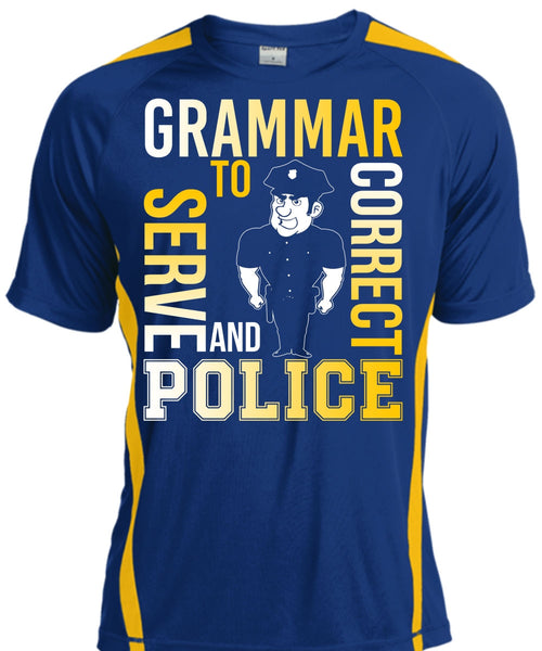 Grammar To Serve And Correct Police T Shirt, Being A Police T Shirt, Cool Shirt