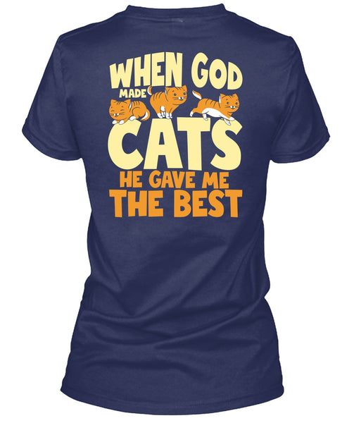 When God Made Cats T Shirt, He Gave Me The Best T Shirt