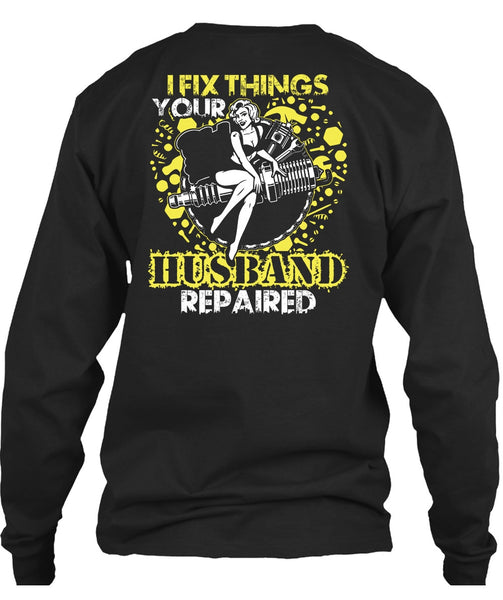 I Fix Things Husband Repaired T Shirt, Being A Mechanic T Shirt