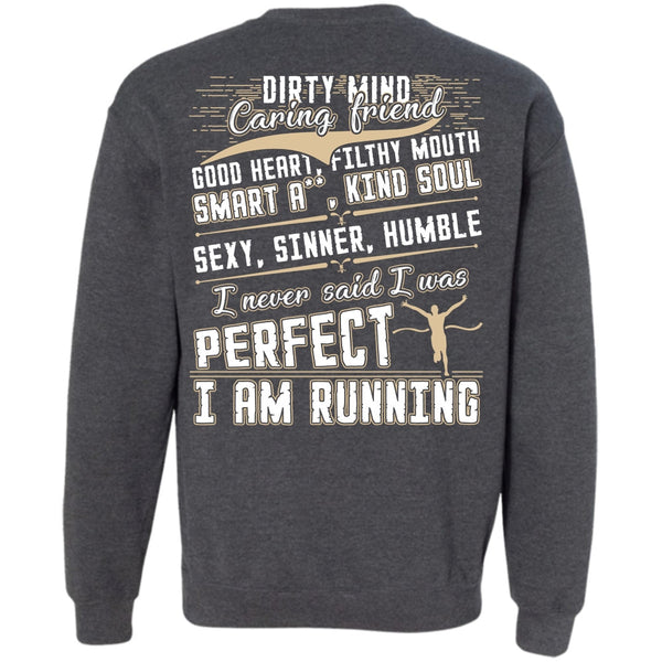 Dirty Mind T Shirt, I Love Running Sweatshirt