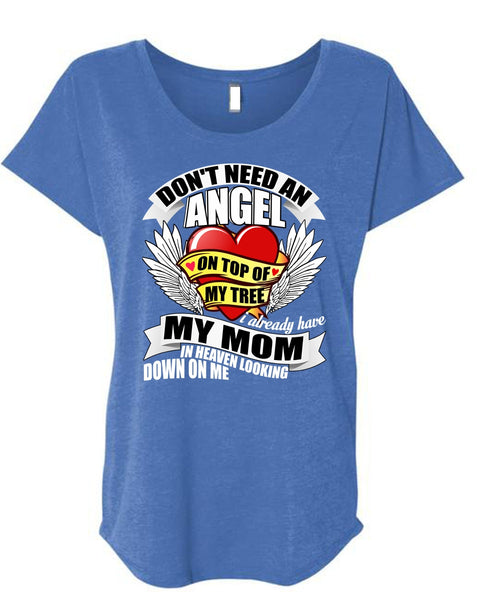 I Already Have My Mom In Heaven T Shirt, Don't Need An Angel T Shirt, Cool Shirt (Ladies' Triblend Dolman Sleeve)