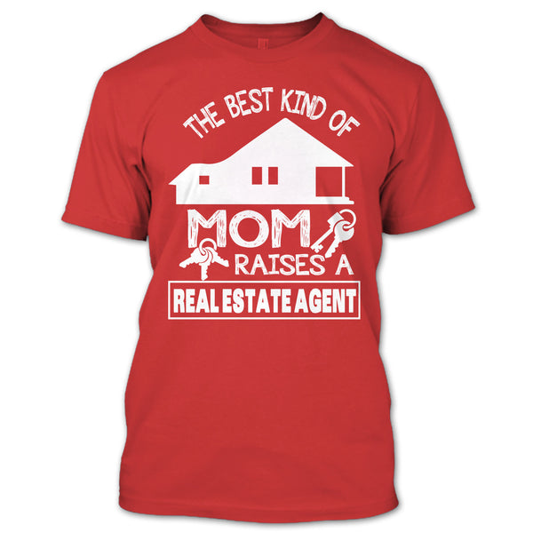 The Best Kind Of Mom T Shirt, Raises A Real Estate Agent T Shirt