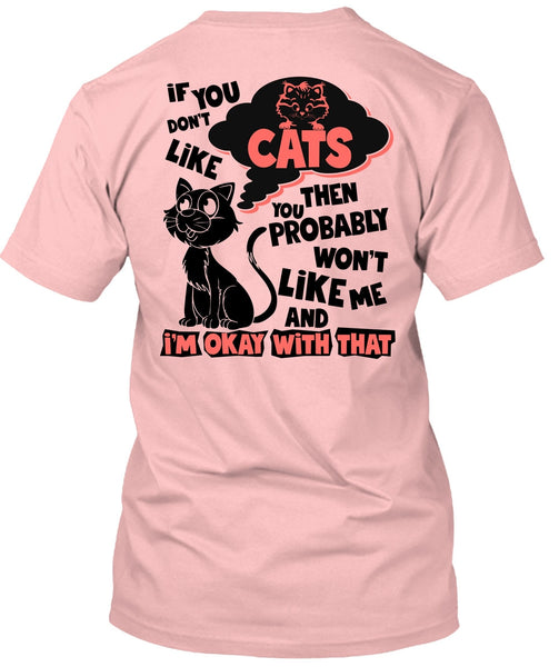 You Don't Like Cats T Shirt, I Love My Cat T Shirt