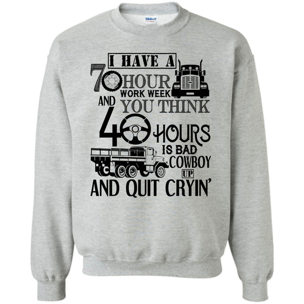 I'm A Trucker T Shirt, I Have A 10 Hour Work Week Sweatshirt