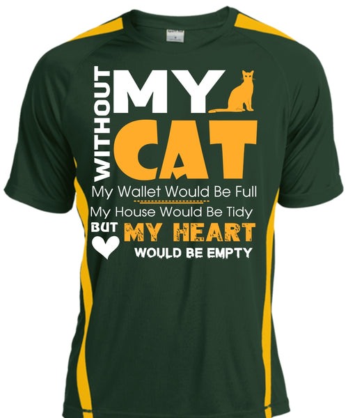 Without My Cat My Wallet Would Be Full T Shirt, My House Would Be Tidy T Shirt
