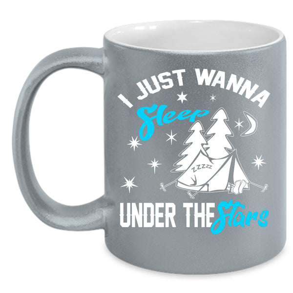 I Just Wanna Sleep Under The Stars Coffee Mug, Funny Camping Coffee Cup