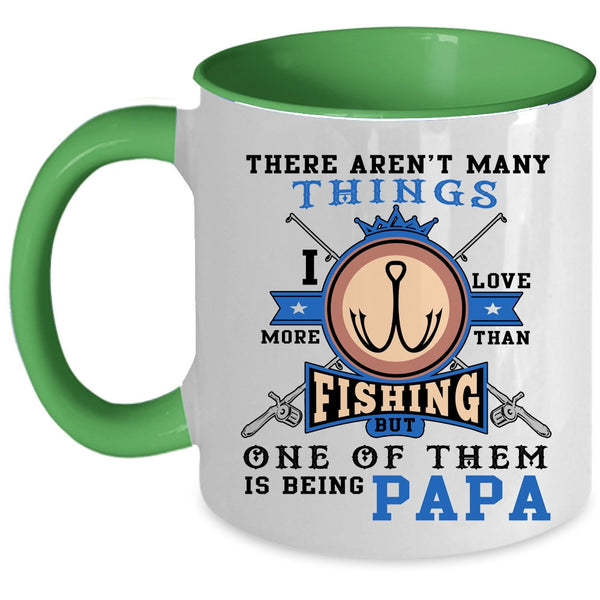 Is Being Papa Coffee Mug, I Love More Than Fishing Accent Mug