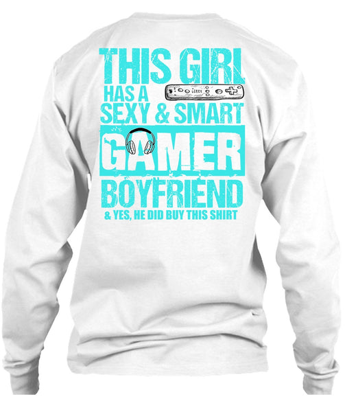 This Girl Has A Smart Gamer Boyfriend T Shirt, I Love Gaming T Shirt