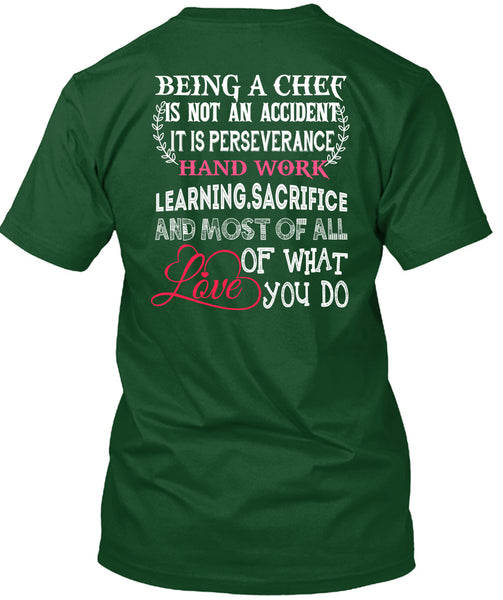 Being A Chef Is Not An Accident T Shirt, It Is Perseverance Hand Work Learning T Shirt