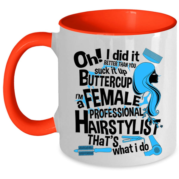 Cute Hairstylist Coffee Mug, I'm A Female Professional Hairstylist Accent Mug