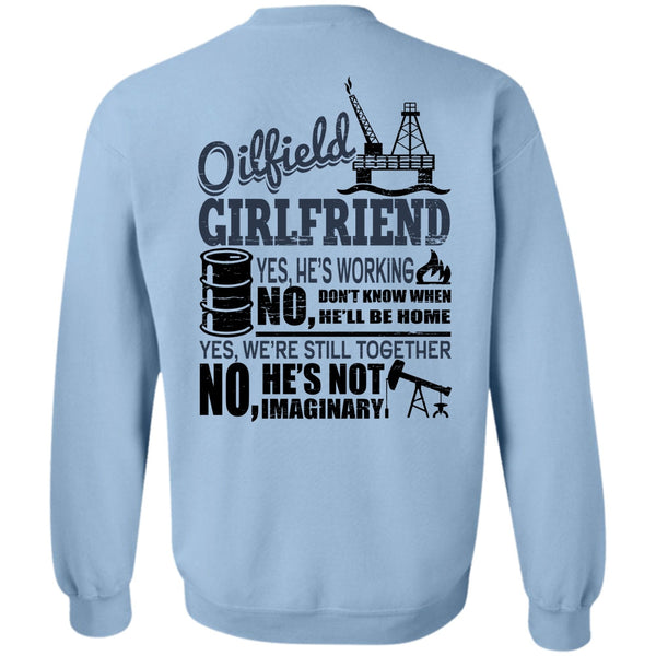 Being A Girlfriend T Shirt, Oilfield Girlfriend Sweatshirt