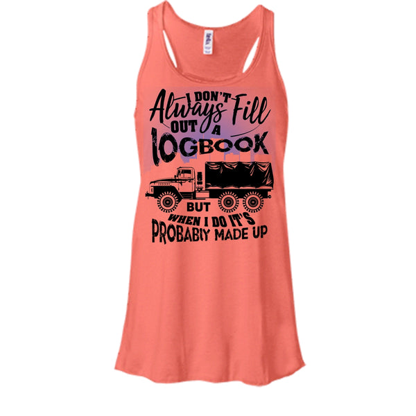 Fill Out A Logbook T Shirt, I'm A Trucker Tank Top