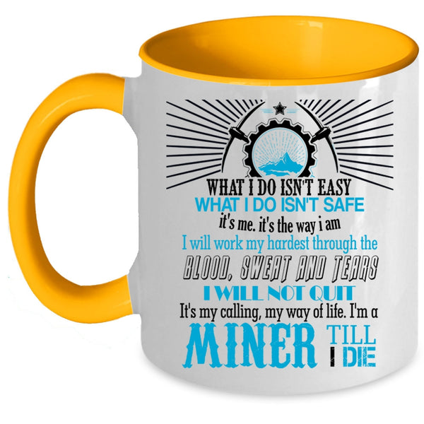 Awesome Gift For Miner Coffee Mug, I'm A Miner Accent Mug