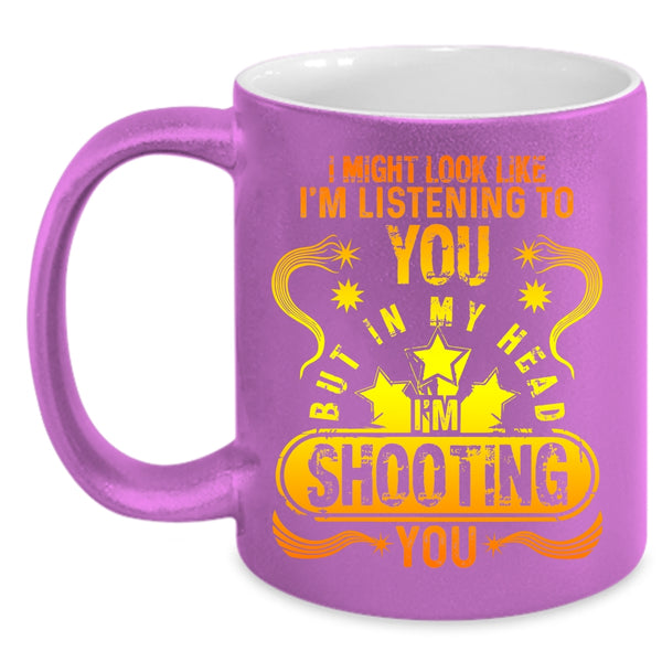 In My Head I'm Shooting You Coffee Mug, Funny Photographer Coffee Cup