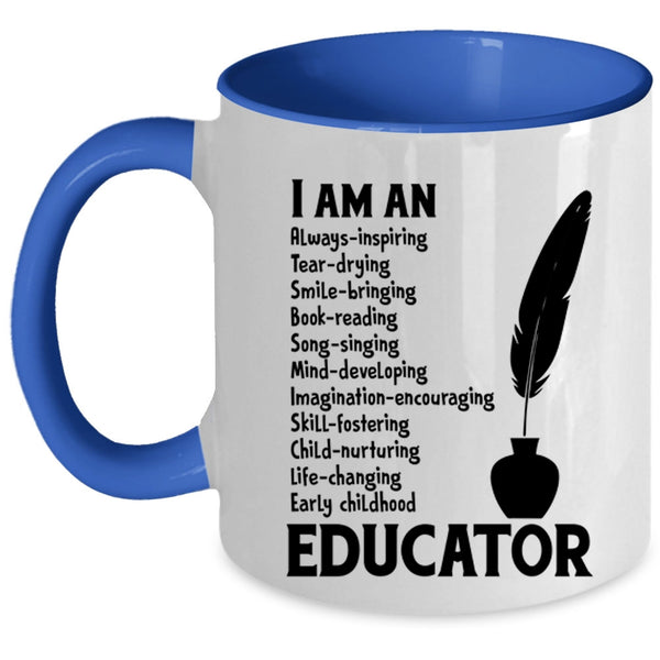 I Am An Educator Cup, Best Gift For Educator Mug
