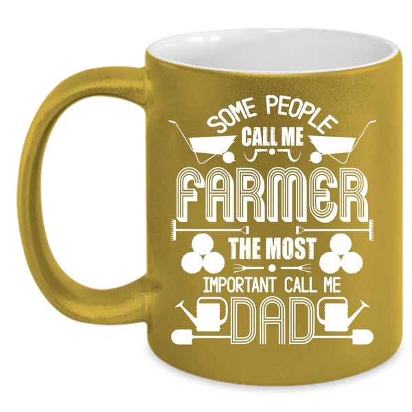 Call Me Farmer Coffee Mug, The Most Important Call Me Dad Coffee Cup