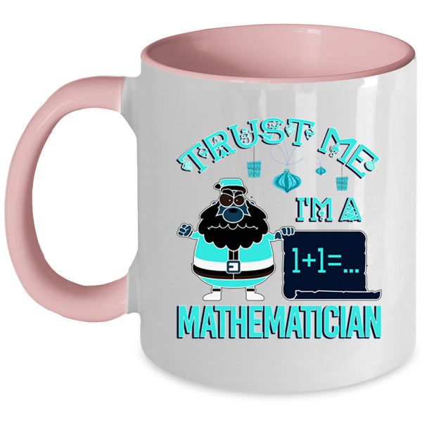 Cute Mathematician Coffee Mug, I'm A Mathematician Accent Mug