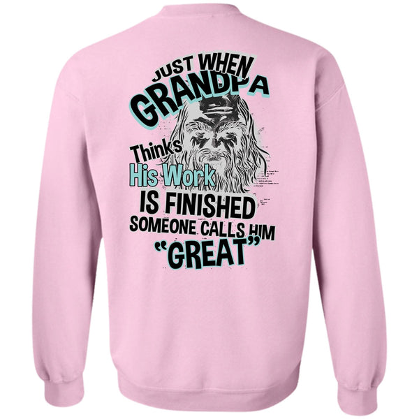 I Love Grandpa T Shirt, Grandpa Thinks His Work Is Finished Sweatshirt