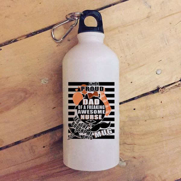 I'm A Proud Dad Of A Nurse 20 oz Stainless Steel Bottle,Awesome Nurse's Dad Outdoor Sports Water Bottle