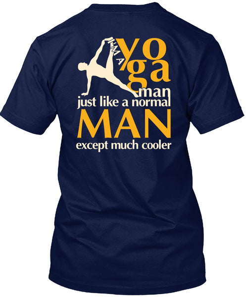 I'm A Yoga Manfe T Shirt, Normal Man T Shirt