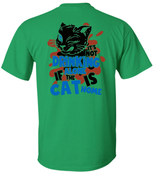 It's Not Drinking Alone T Shirt, I Love My Cat T Shirt