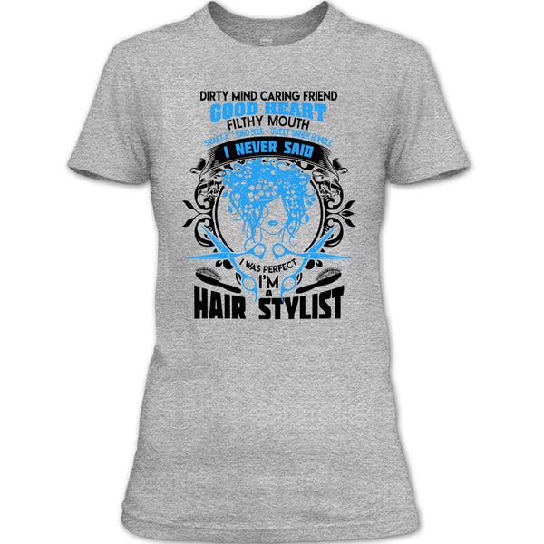 Dirty Mind T Shirt, Coolest Hair Stylist T Shirt