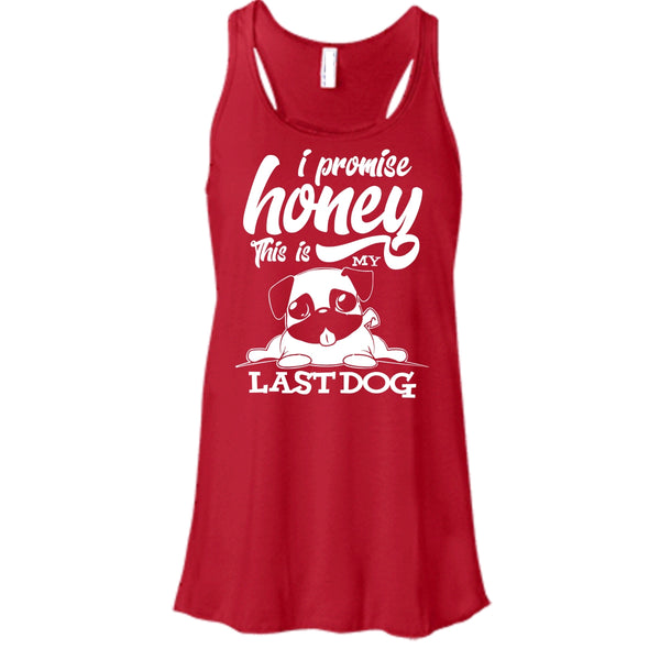 I Promise Honey T Shirt, This Is My Last Dog T Shirt, Cool T Shirt