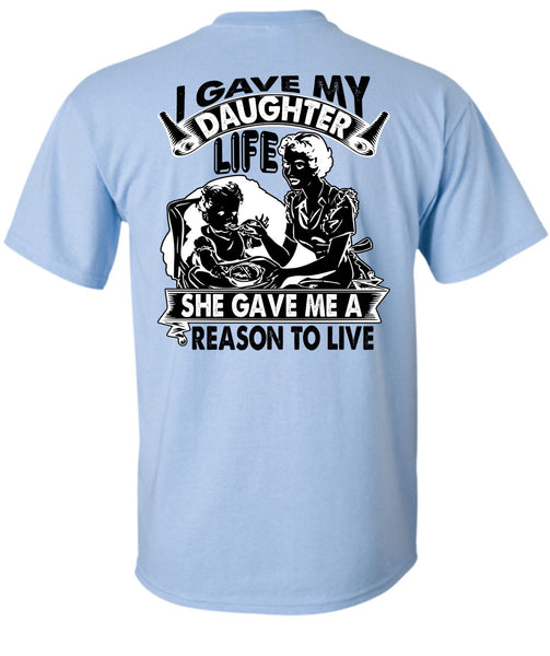 I Gave My Daughter Life T Shirt, I Love Daughter T Shirt