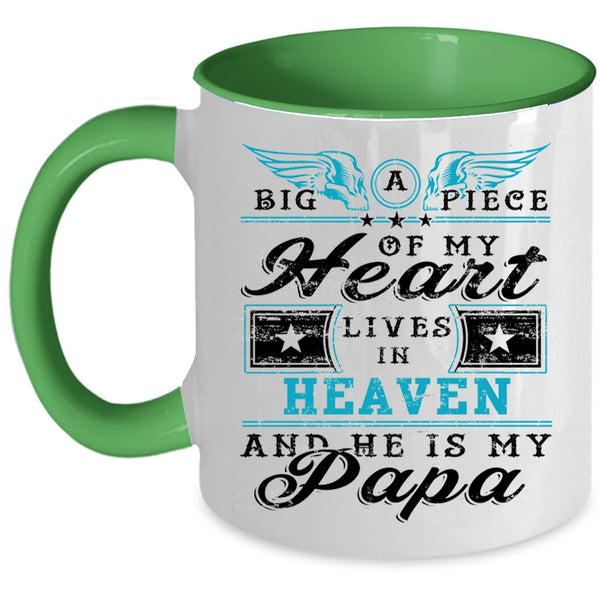 He Is My Papa Coffee Mug, Big A Piece Of My Heart Lives In Heaven Accent Mug