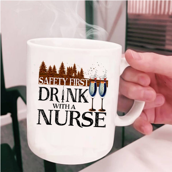 Awesome Nurse Coffee Mug, Safety First Drink With A Nurse Cup