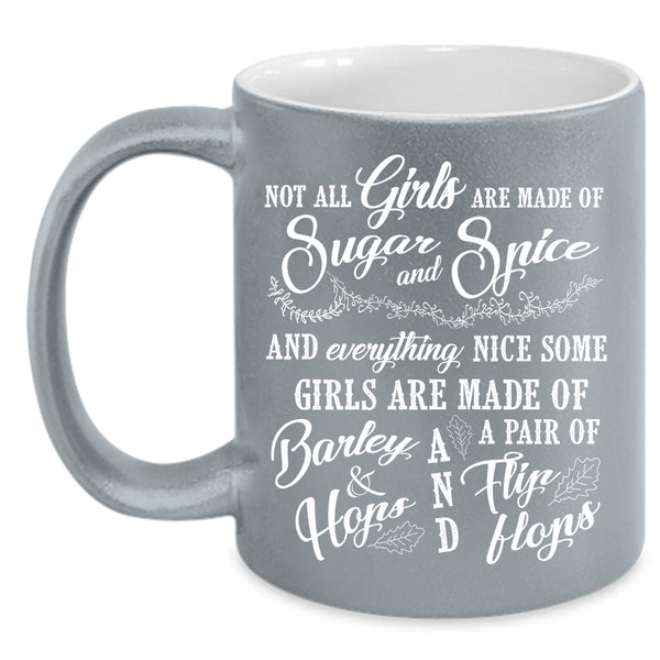 Not All Girls Are Made Of Sugar And Spice Coffee Mug, Cute Girls Coffee Cup
